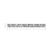 TBB 172101 LABEL, DO NOT LIFT, BLK/WHT